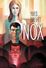 Nox, tome 1 : “Ici-bas”,  Yves Grevet