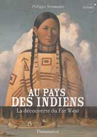 Au pays des Indiens - La découverte du Far West, de Philippe Nessmann